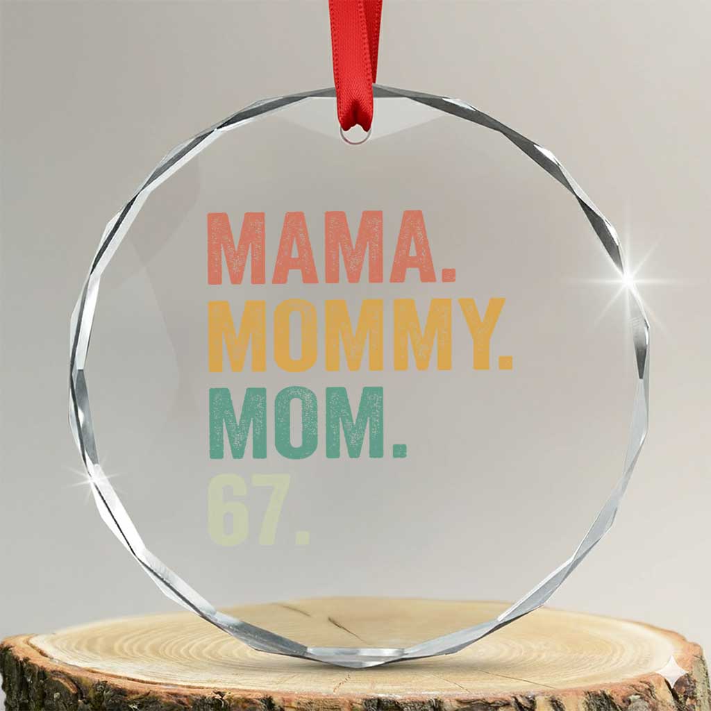 Mama Mommy Mom 67 Crystal Glass Ornament Funny Six Seven Mother's Day