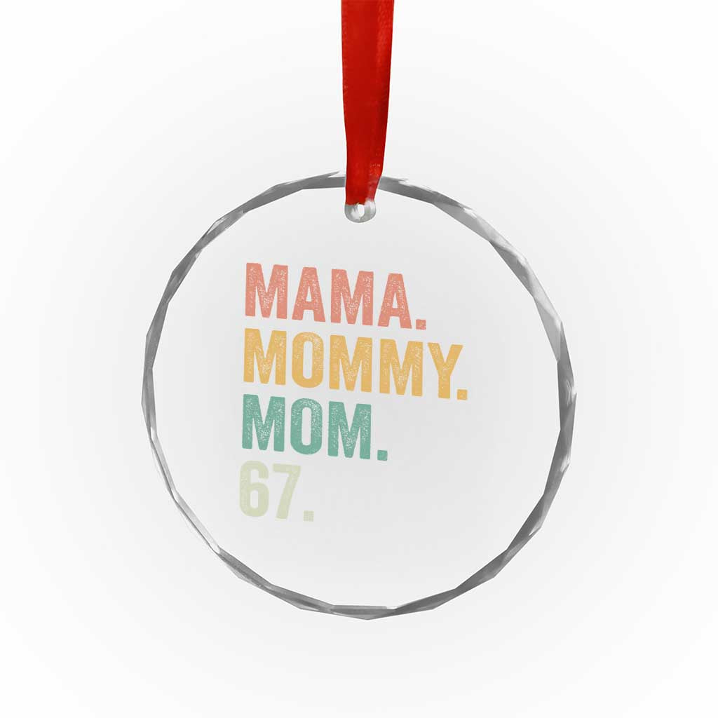 Mama Mommy Mom 67 Crystal Glass Ornament Funny Six Seven Mother's Day