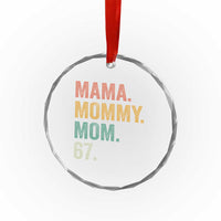 Mama Mommy Mom 67 Crystal Glass Ornament Funny Six Seven Mother's Day