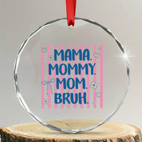 Mama Mommy Mom Bruh Crystal Glass Ornament Funny Mom Life