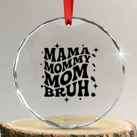 Mama Mommy Mom Bruh Crystal Glass Ornament Funny Mom Life Mother’s Day Gift