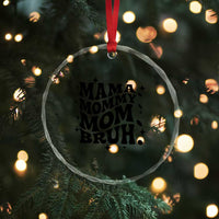 Mama Mommy Mom Bruh Crystal Glass Ornament Funny Mom Life Mother’s Day Gift