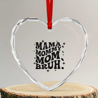 Mama Mommy Mom Bruh Heart Crystal Glass Ornament Funny Mom Life Mother’s Day Gift