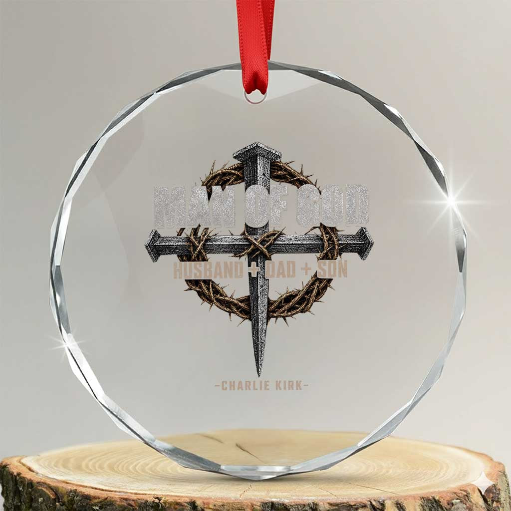 Man Of God Husband Dad Son Charlie Kirk Crystal Glass Ornament Vintage Christian Cross