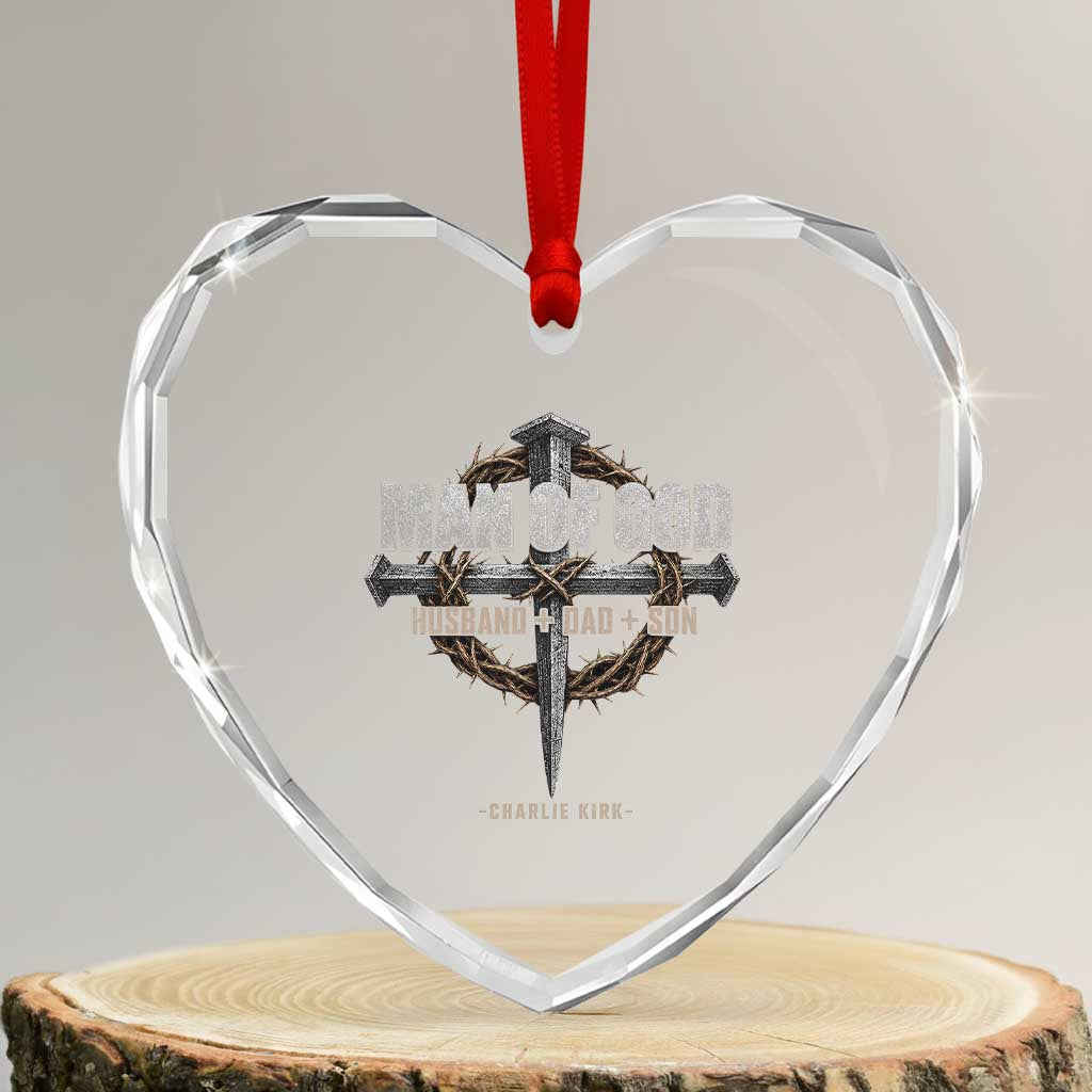 Man Of God Husband Dad Son Charlie Kirk Heart Crystal Glass Ornament Vintage Christian Cross