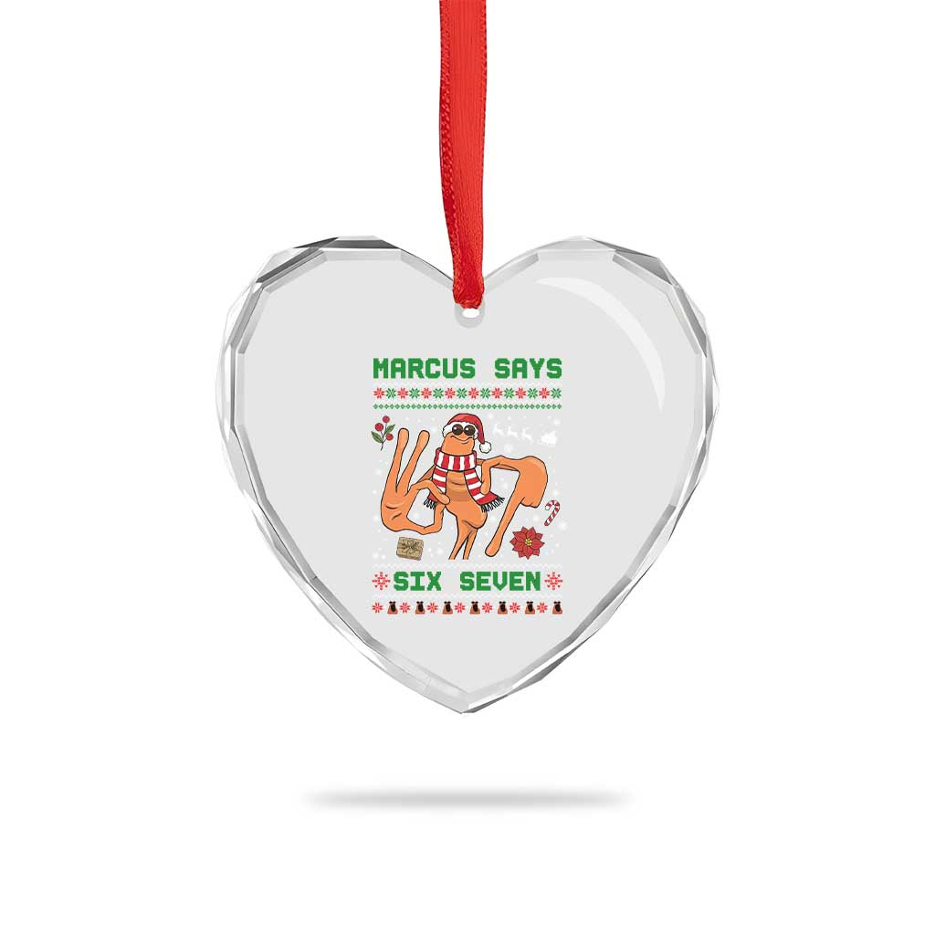 Marcus Says Six Seven Heart Crystal Glass Ornament Funny Ugly Christmas Meme Gift - Wonder Print Shop
