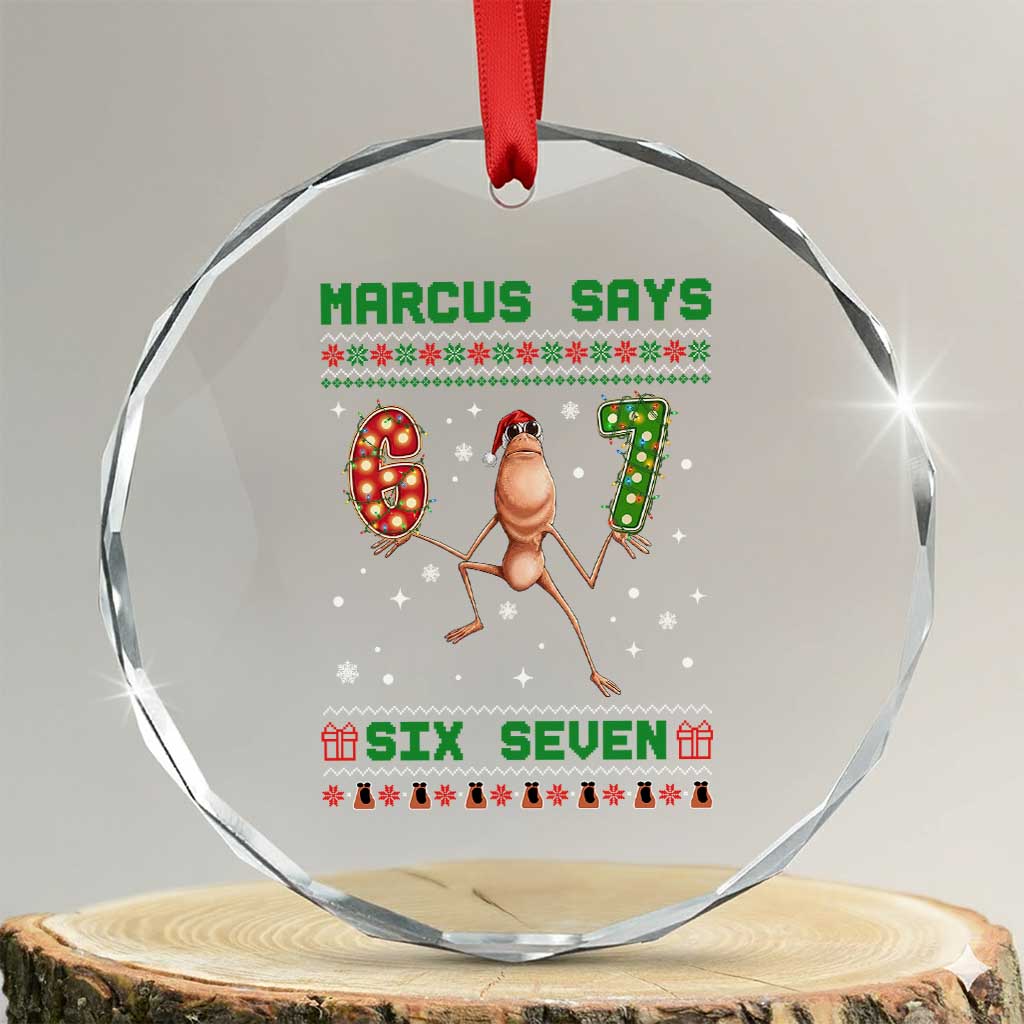 Marcus Says Six Seven Meme Christmas Ugly Sweater Crystal Glass Ornament Trendy Tiktok Gift - Wonder Print Shop