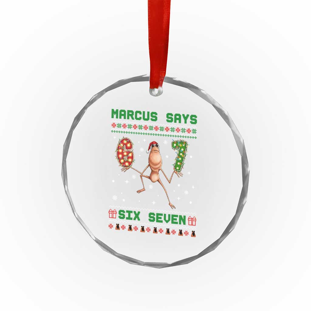 Marcus Says Six Seven Meme Christmas Ugly Sweater Crystal Glass Ornament Trendy Tiktok Gift - Wonder Print Shop