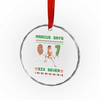 Marcus Says Six Seven Meme Christmas Ugly Sweater Crystal Glass Ornament Trendy Tiktok Gift - Wonder Print Shop