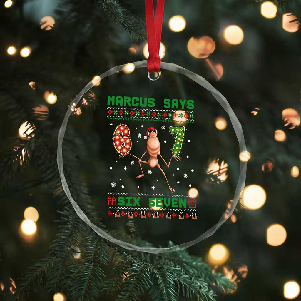 Marcus Says Six Seven Meme Christmas Ugly Sweater Crystal Glass Ornament Trendy Tiktok Gift - Wonder Print Shop