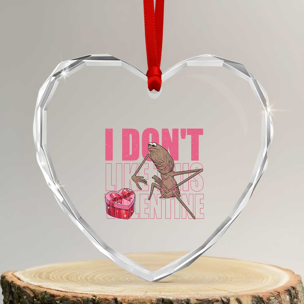 Marcus The Worm Funny Valentine Meme Heart Crystal Glass Ornament I Don't Like This Valentine