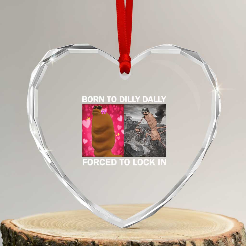 Marcus The Worm Meme Heart Crystal Glass Ornament Born To Dilly Dally Forced To Lock In Funny Cute Brainrot - Wonder Print Shop