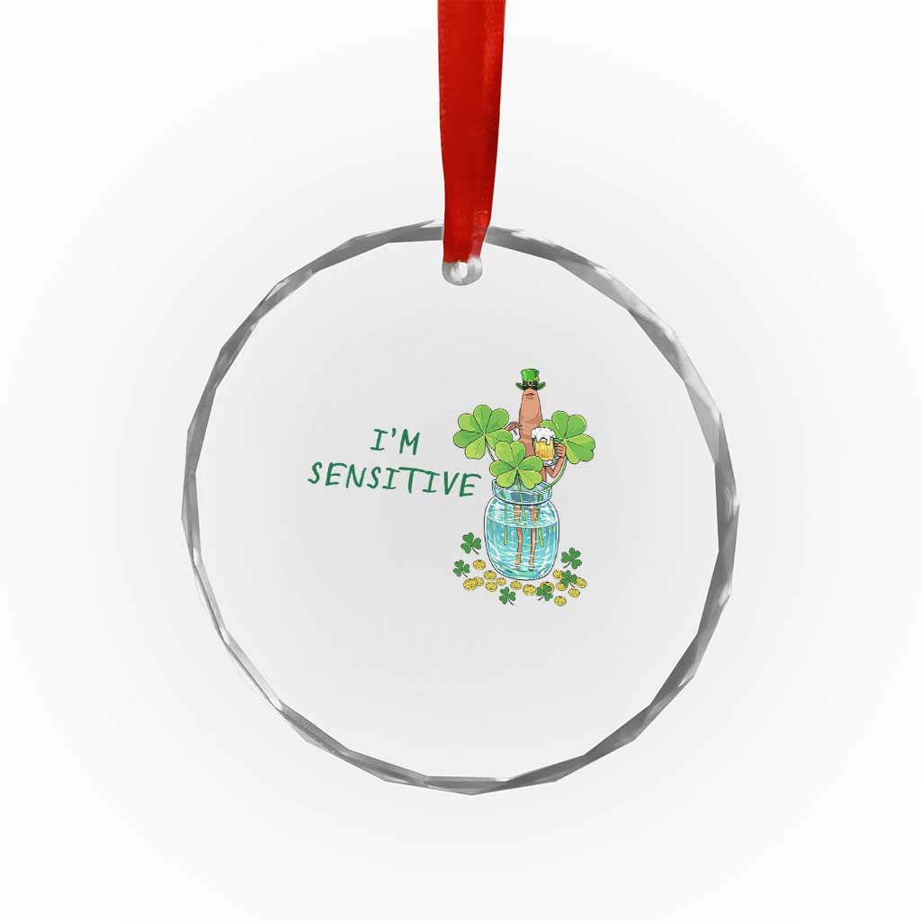 Marcus The Worm St Patricks Day Crystal Glass Ornament I'm Sensitive