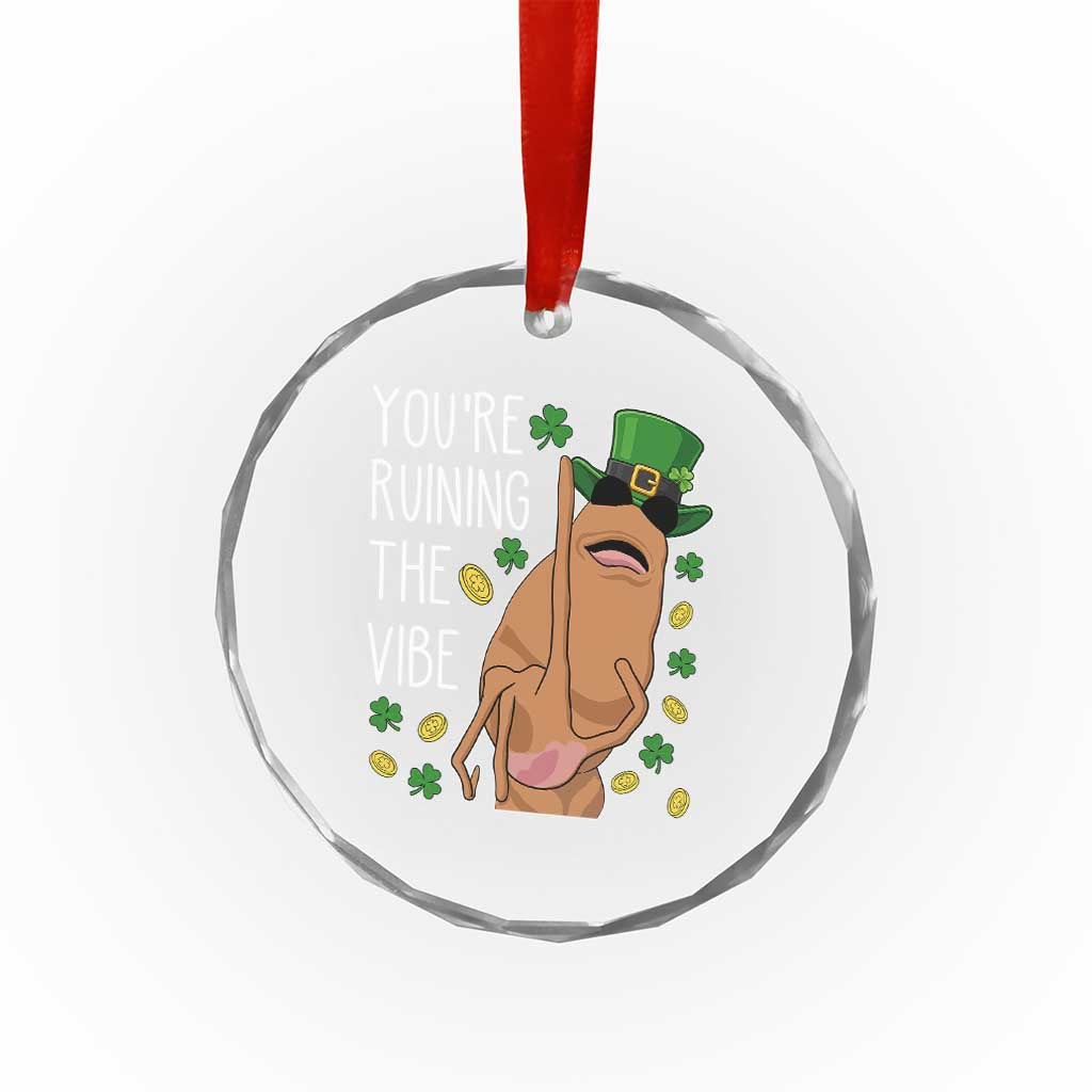 Marcus The Worm St Patricks Day Crystal Glass Ornament You're Ruining The Vibe