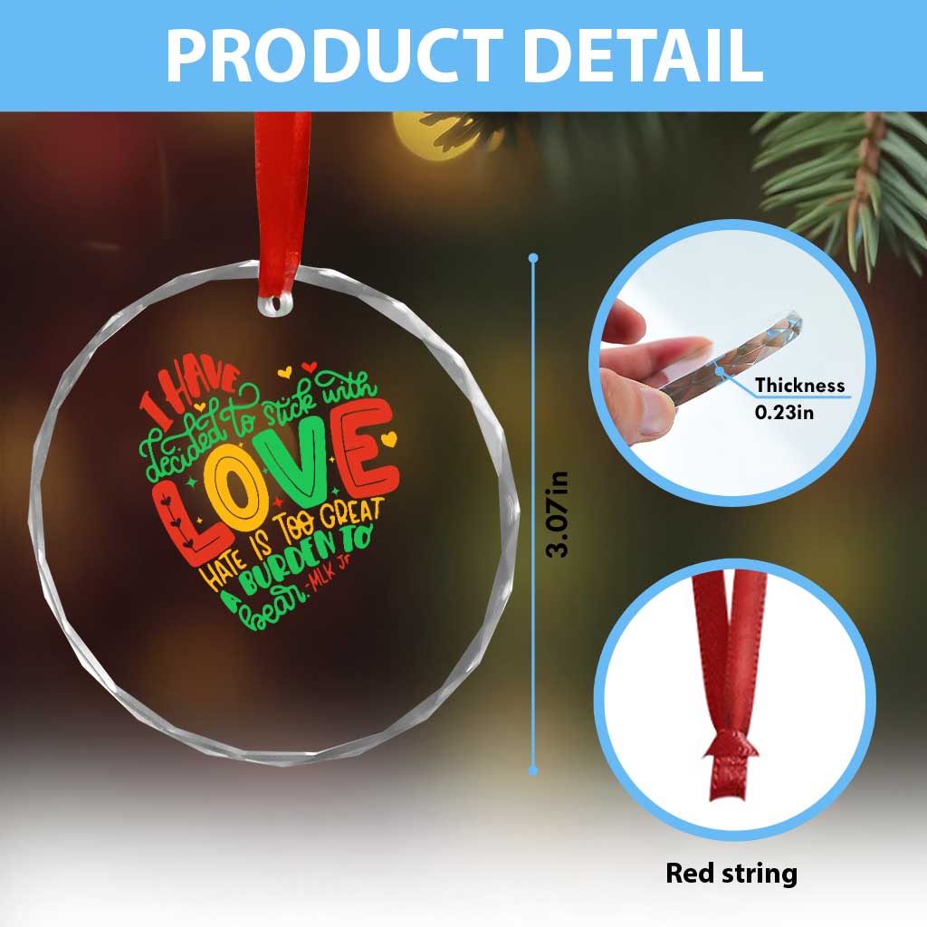 Martin Luther King Crystal Glass Ornament I Have Decided to Stick With Love MLK Black History Month - Wonder Print Shop