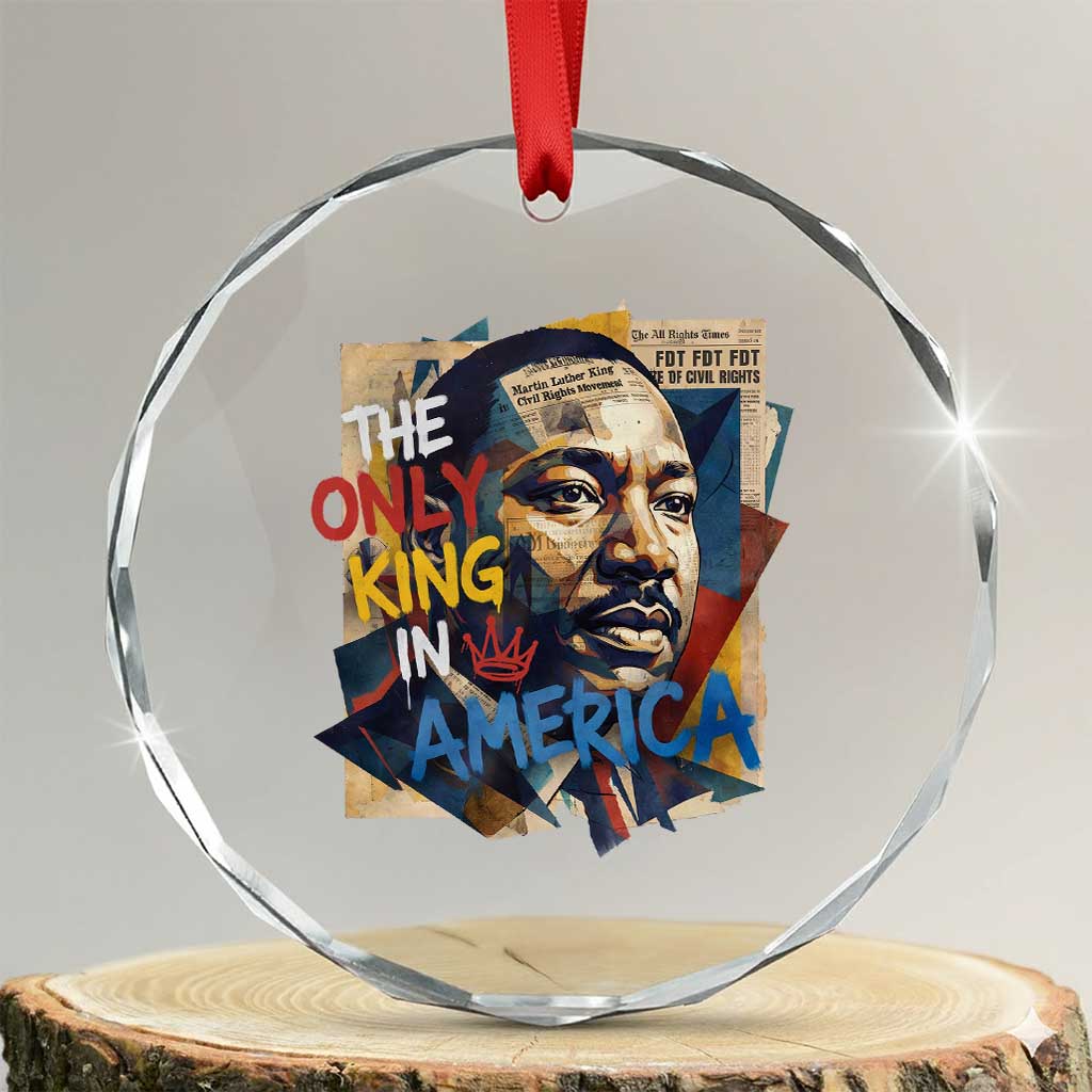 Martin Luther King Crystal Glass Ornament The Only King In America No Kings Protest