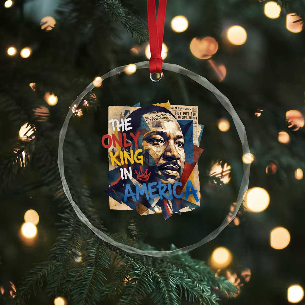 Martin Luther King Crystal Glass Ornament The Only King In America No Kings Protest