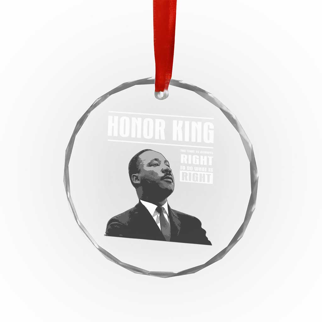 Martin Luther King Crystal Glass Ornament The Time Is Always Right To Do What Is Right - Wonder Print Shop