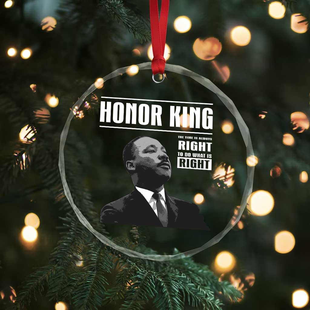 Martin Luther King Crystal Glass Ornament The Time Is Always Right To Do What Is Right - Wonder Print Shop
