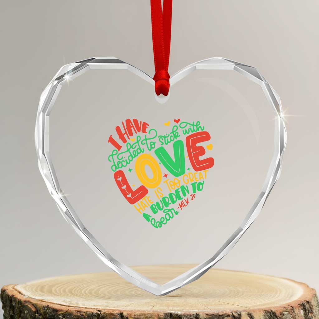 Martin Luther King Heart Crystal Glass Ornament I Have Decided to Stick With Love MLK Black History Month - Wonder Print Shop