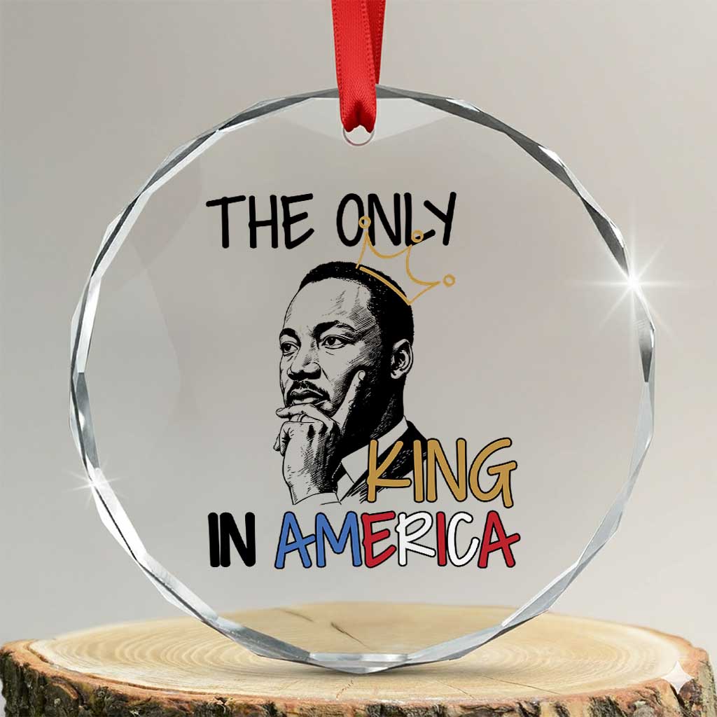 Martin Luther King Jr Crystal Glass Ornament The Only King An America - Wonder Print Shop