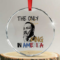 Martin Luther King Jr Crystal Glass Ornament The Only King An America - Wonder Print Shop