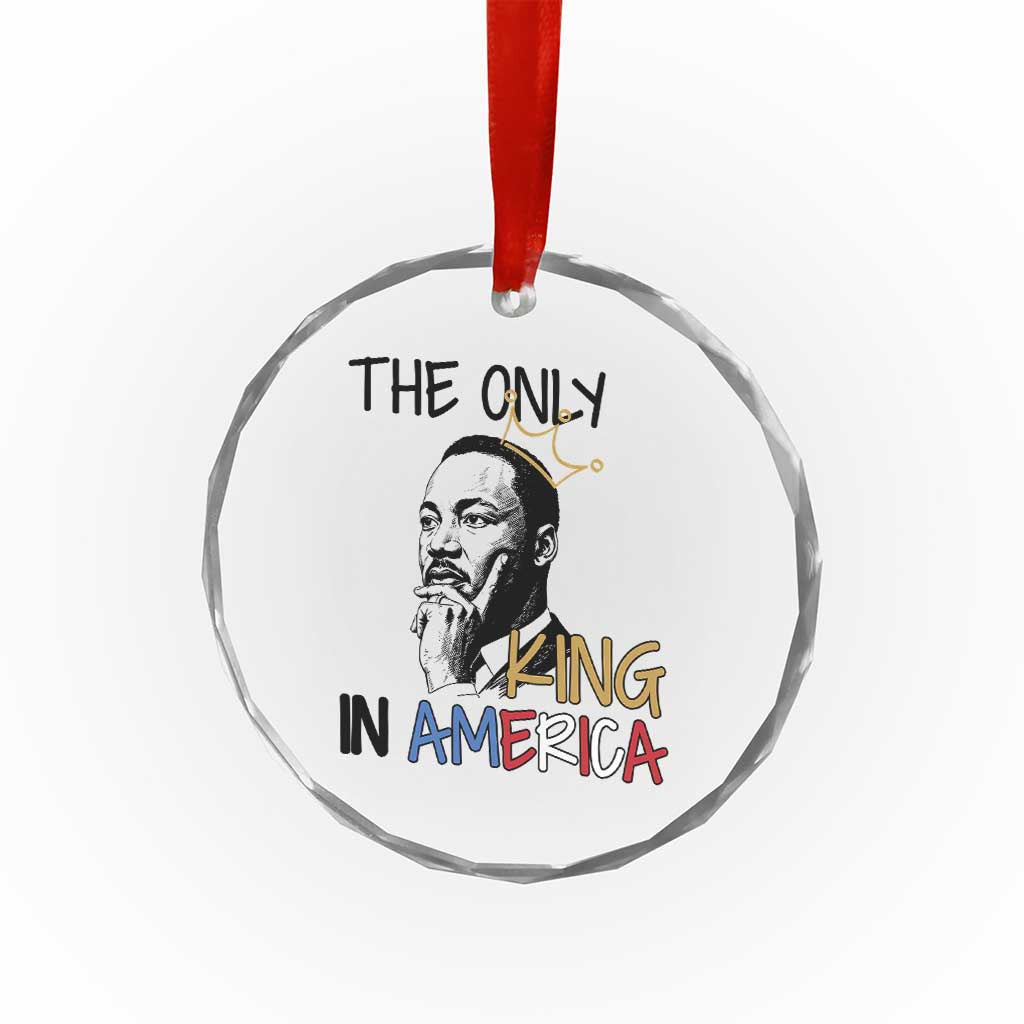 Martin Luther King Jr Crystal Glass Ornament The Only King An America - Wonder Print Shop