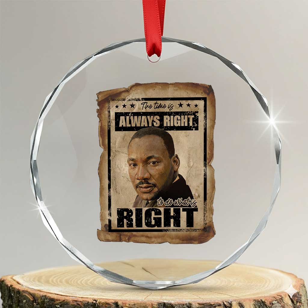 Martin Luther King Jr Crystal Glass Ornament The Time Is Always Right To Do What Is Right MLK Quote - Wonder Print Shop