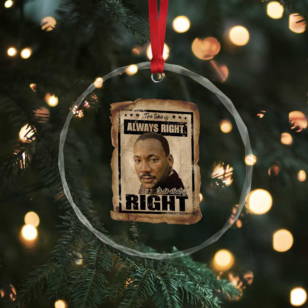 Martin Luther King Jr Crystal Glass Ornament The Time Is Always Right To Do What Is Right MLK Quote - Wonder Print Shop