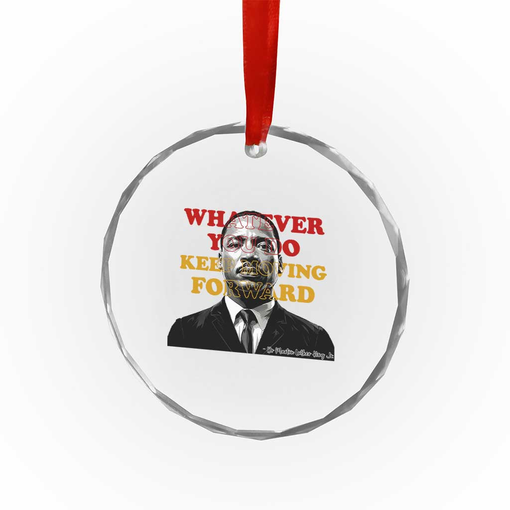 Martin Luther King Jr Crystal Glass Ornament Whatever You Do Keep Moving Forward - Wonder Print Shop