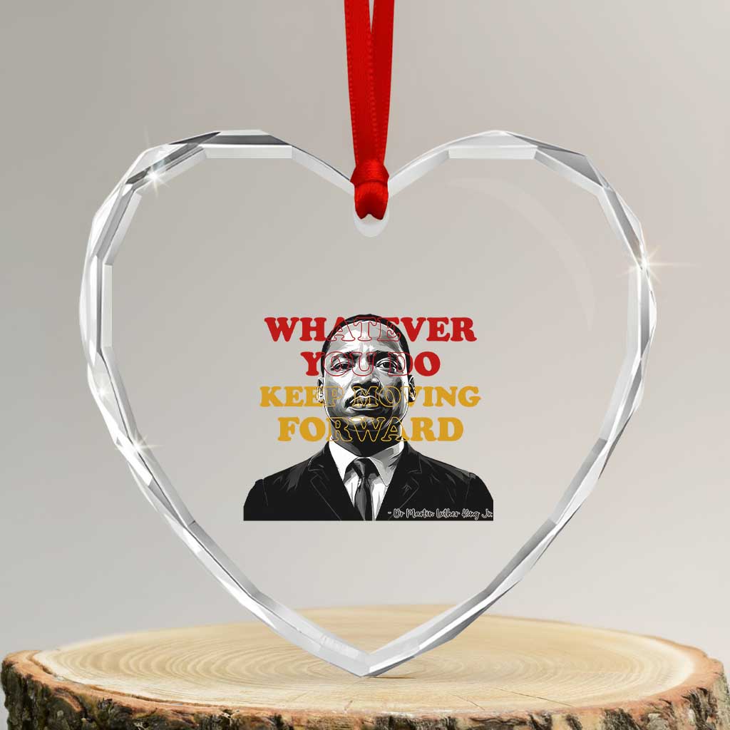 Martin Luther King Jr Heart Crystal Glass Ornament Whatever You Do Keep Moving Forward - Wonder Print Shop