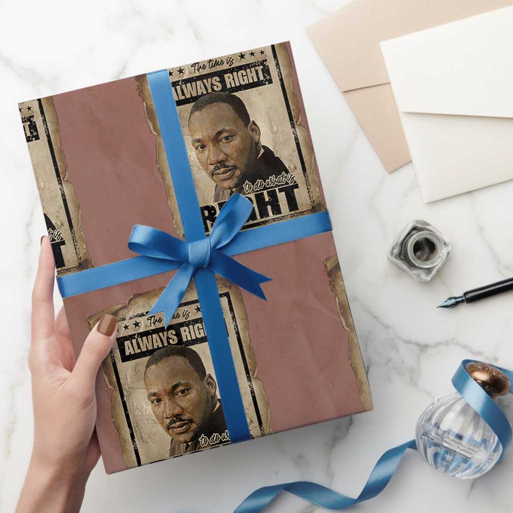 Martin Luther King Jr Wrapping Paper Roll The Time is Always Right to Do What Is Right - Wonder Print Shop