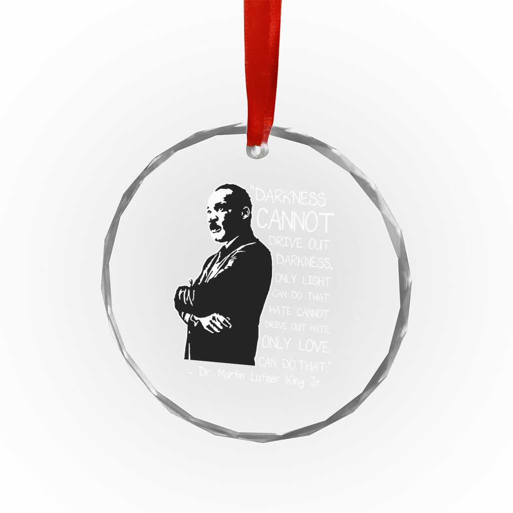 Martin Luther King Quote Crystal Glass Ornament Darkness Cannot Drive Out Darkness Black History Month
