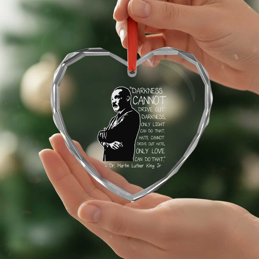 Martin Luther King Quote Heart Crystal Glass Ornament Darkness Cannot Drive Out Darkness Black History Month