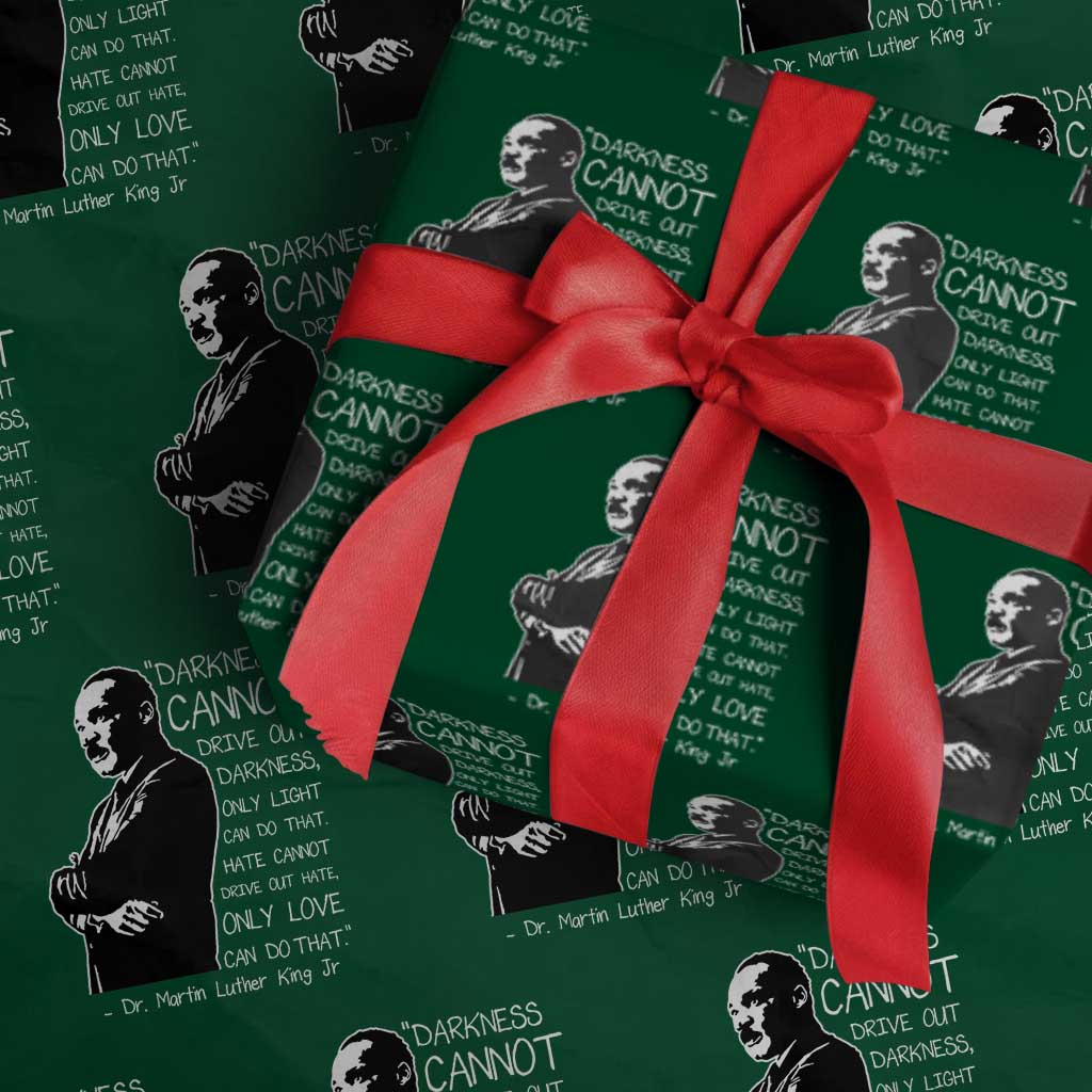 Martin Luther King Quote Wrapping Paper Roll Darkness Cannot Drive Out Darkness Black History Month
