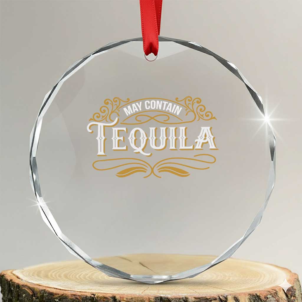 May Contain Tequila Crystal Glass Ornament Classic Drinking Humor