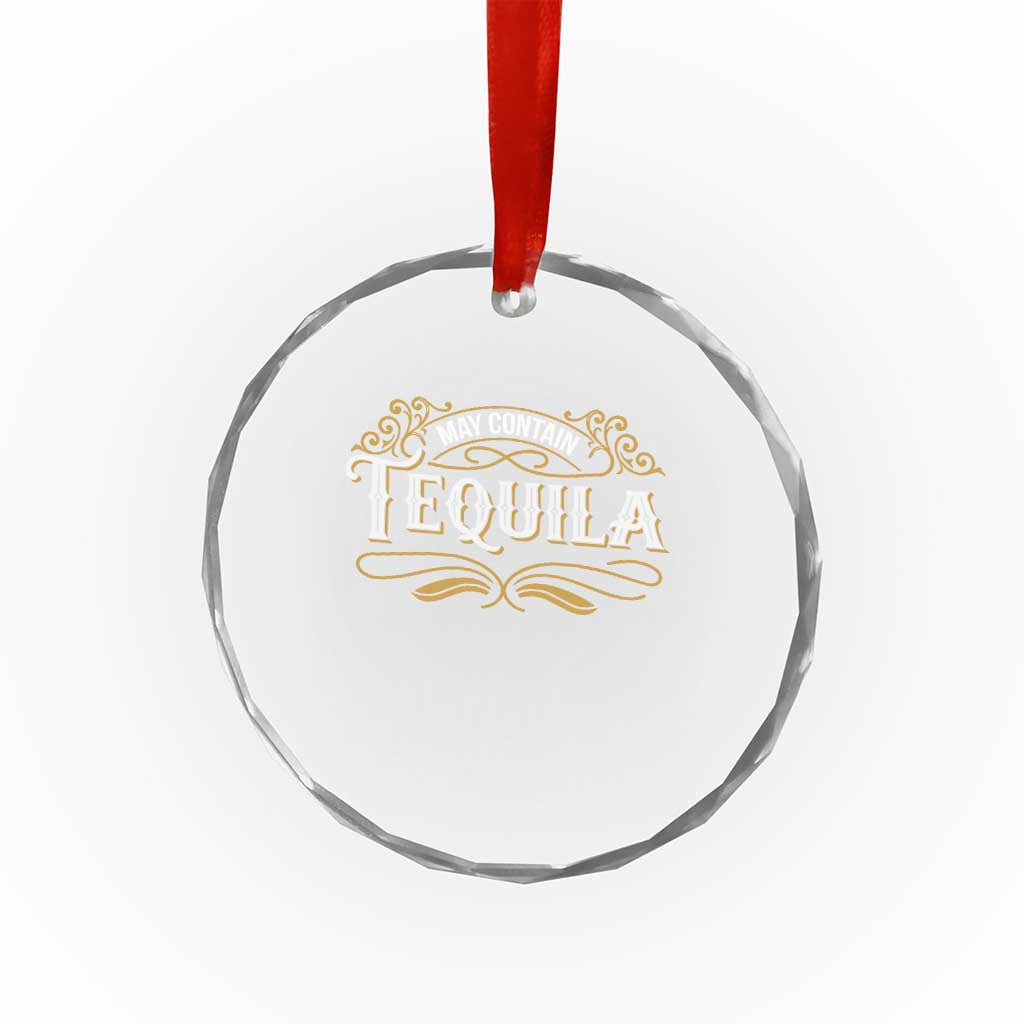 May Contain Tequila Crystal Glass Ornament Classic Drinking Humor