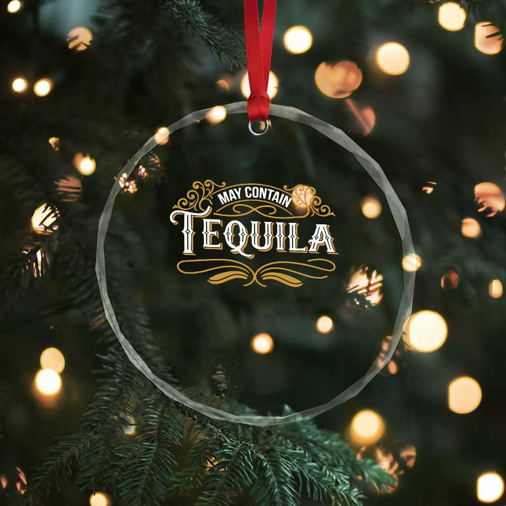 May Contain Tequila Crystal Glass Ornament Classic Drinking Humor