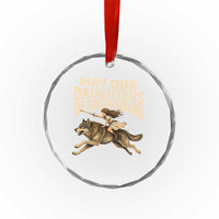 May Our Daughters Be Ungovernable Feminist Girl Crystal Glass Ornament