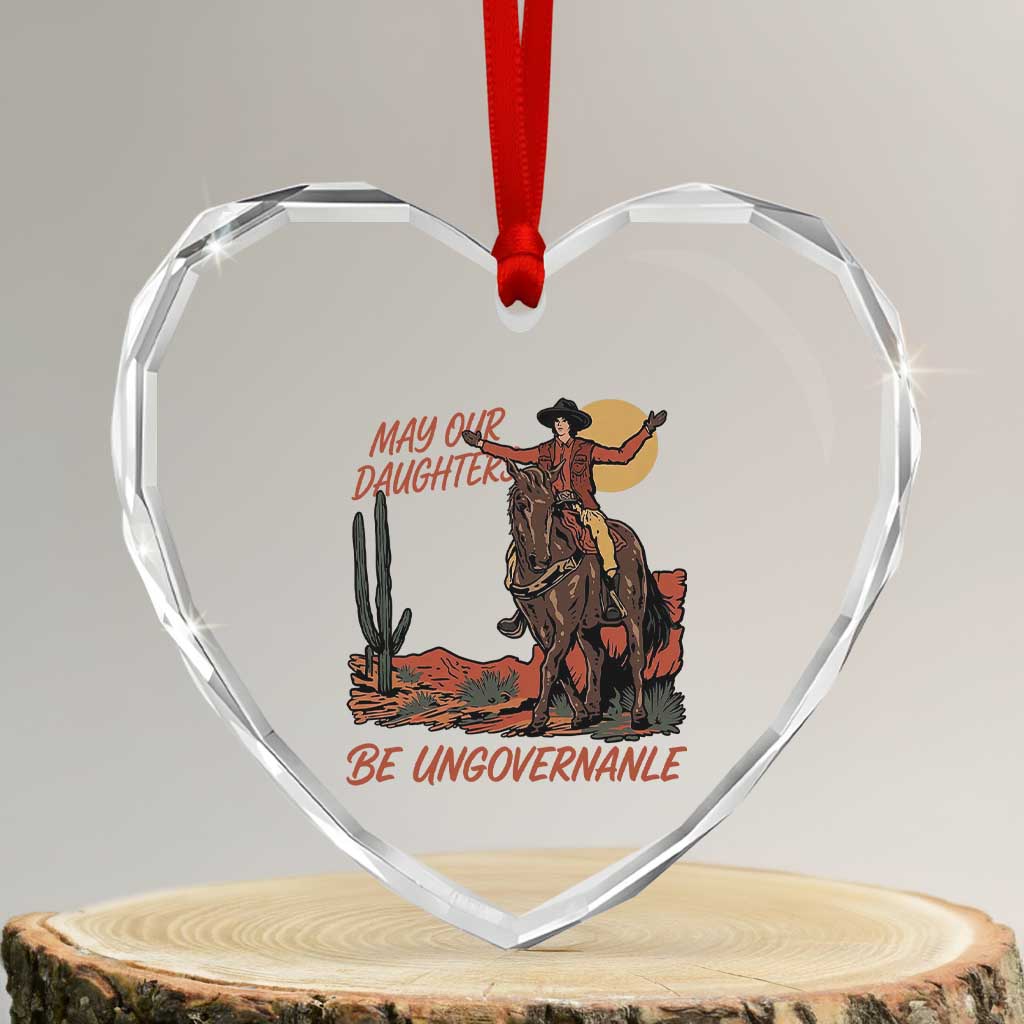 May Our Daughters Be Ungovernable Heart Crystal Glass Ornament Retro Cowgirl Western Feminist Protest