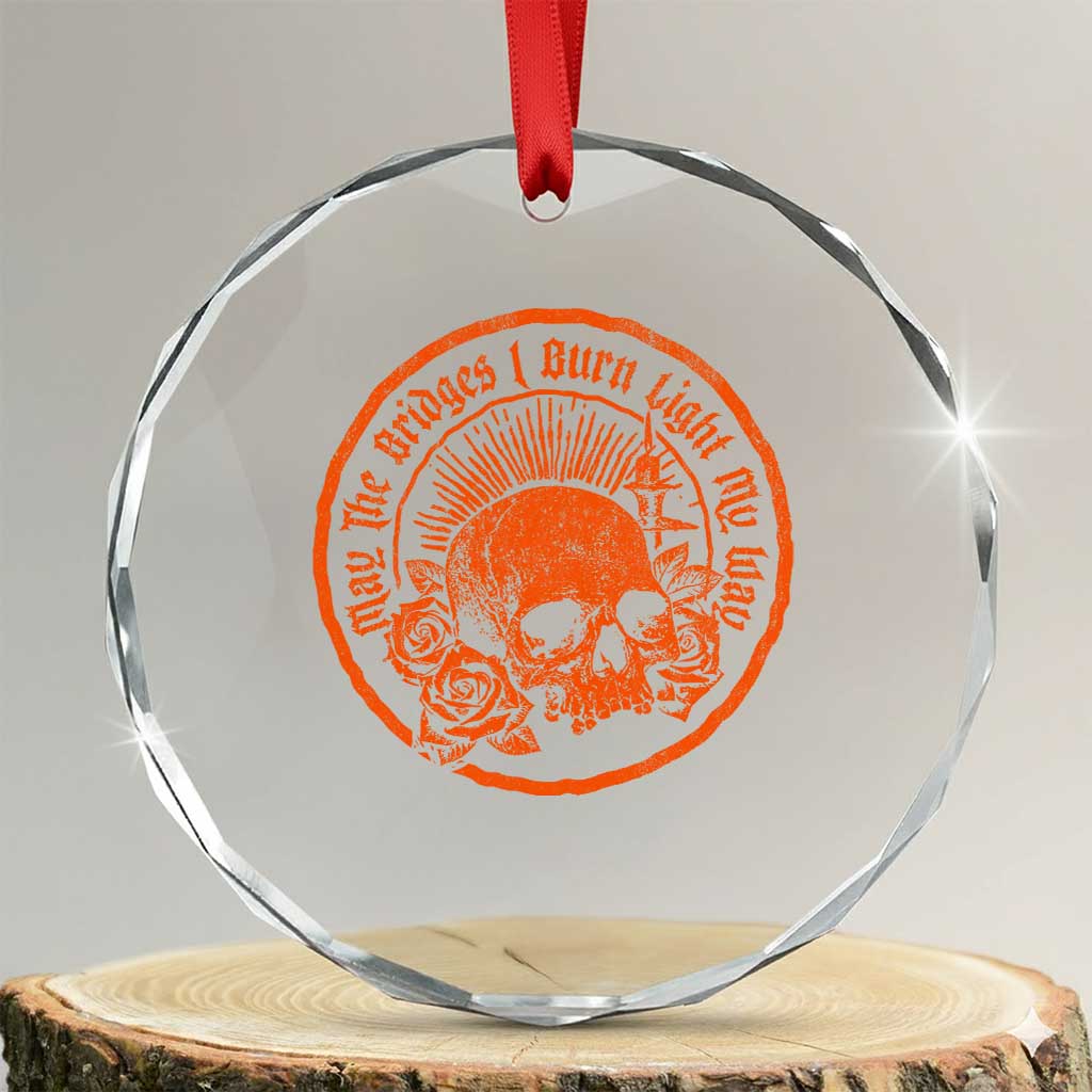 May The Bridges I Burn Light My Way Crystal Glass Ornament Gothic Skull