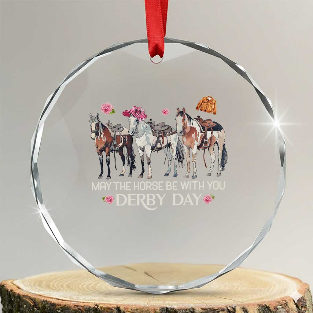 May The Horse Be With You Derby Day 2026 Crystal Glass Ornament Funny Horse Racing Triple Horse Equestrian Graphic