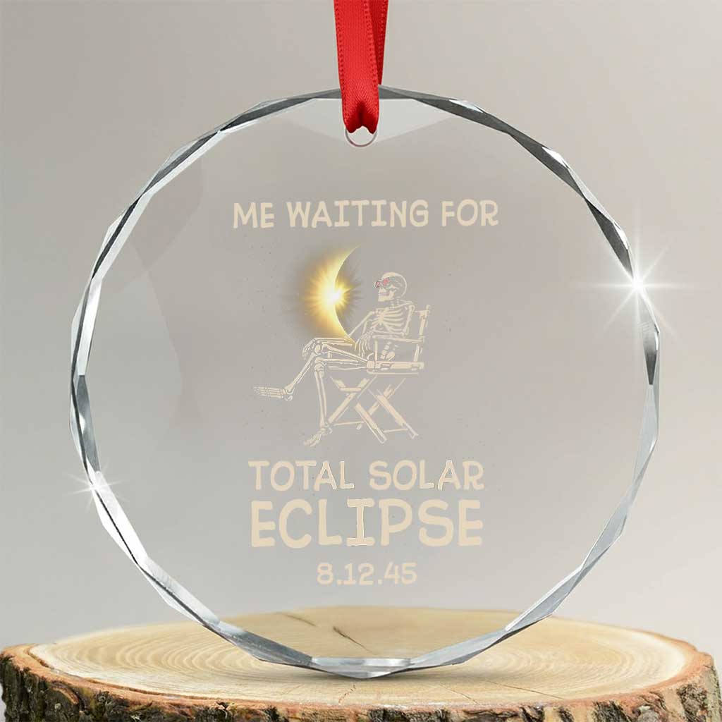 Me Waiting For Total Solar Eclipse 2045 Crystal Glass Ornament Funny Skeleton American Totality - Wonder Print Shop