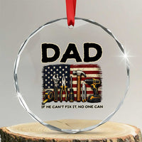 Mechanic Dad American Flag Crystal Glass Ornament If He Cant Fix It No One Can