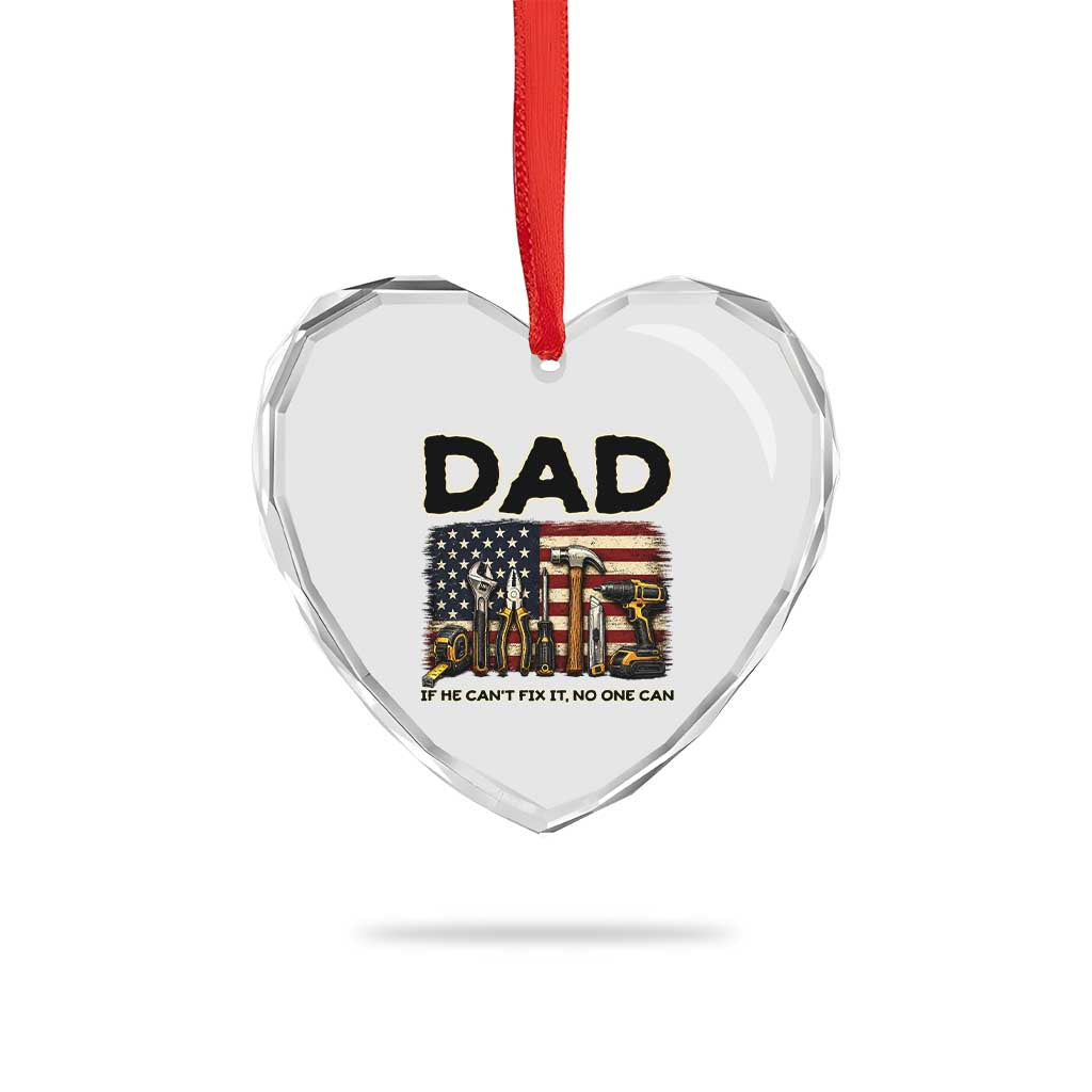 Mechanic Dad American Flag Heart Crystal Glass Ornament If He Cant Fix It No One Can