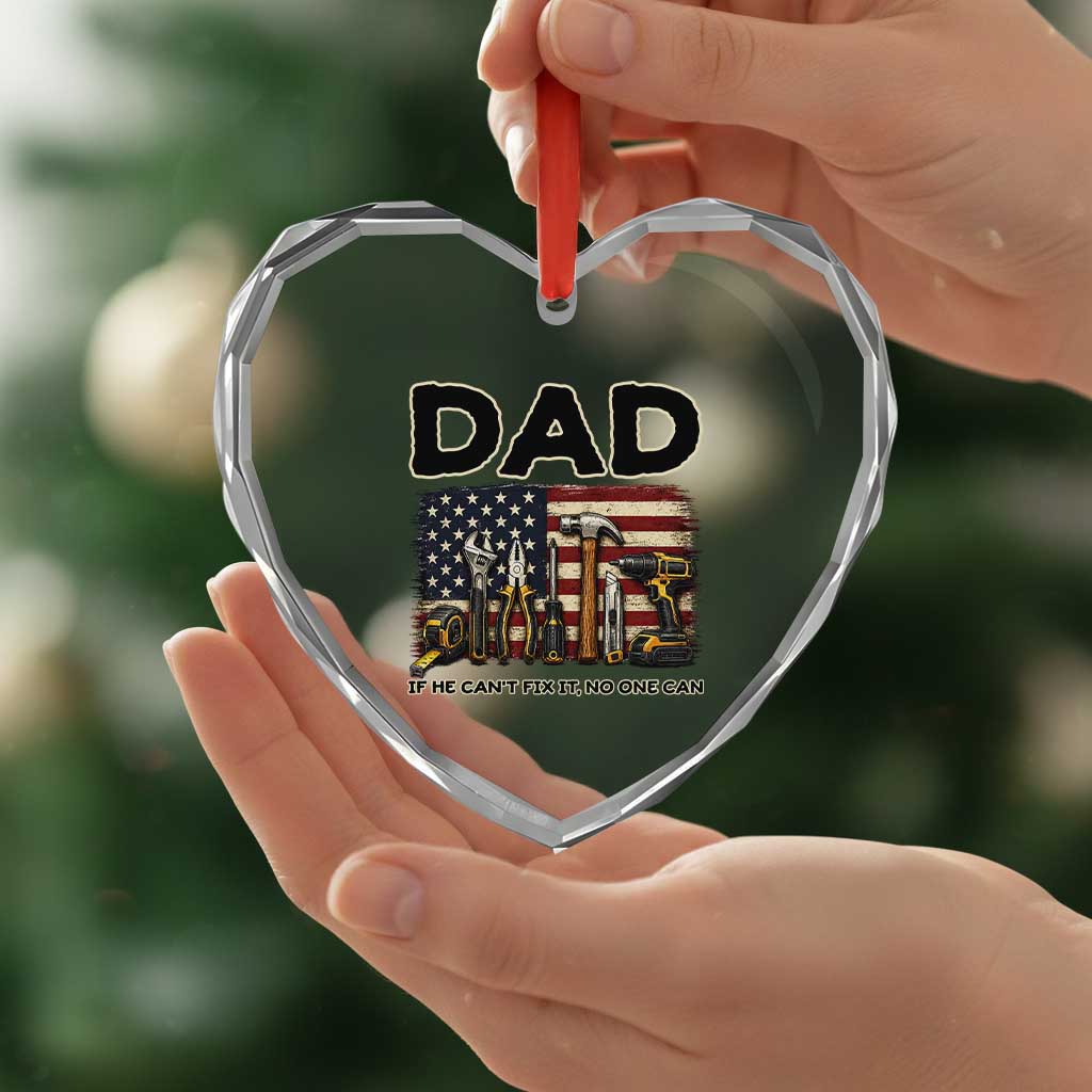 Mechanic Dad American Flag Heart Crystal Glass Ornament If He Cant Fix It No One Can