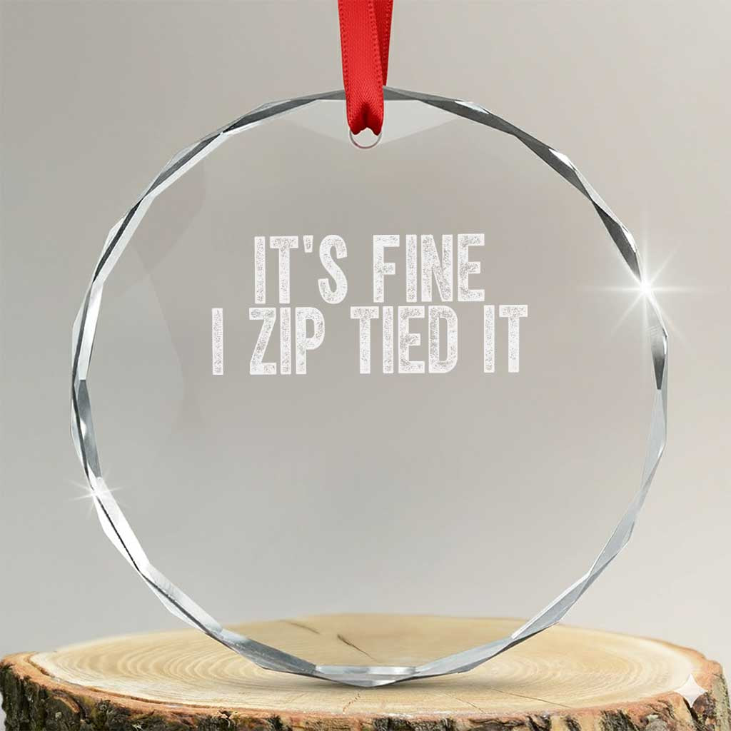 Mechanics Car Guy Crystal Glass Ornament Funny It Is Fine I Zip Tied It