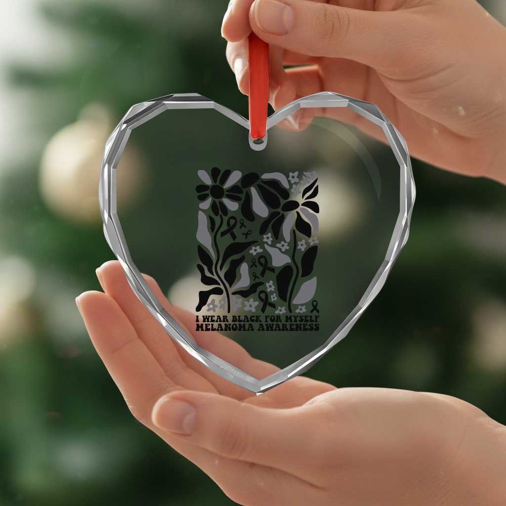Melanoma Awareness Heart Crystal Glass Ornament I Wear Black For Myself Skin Cancer Survivor