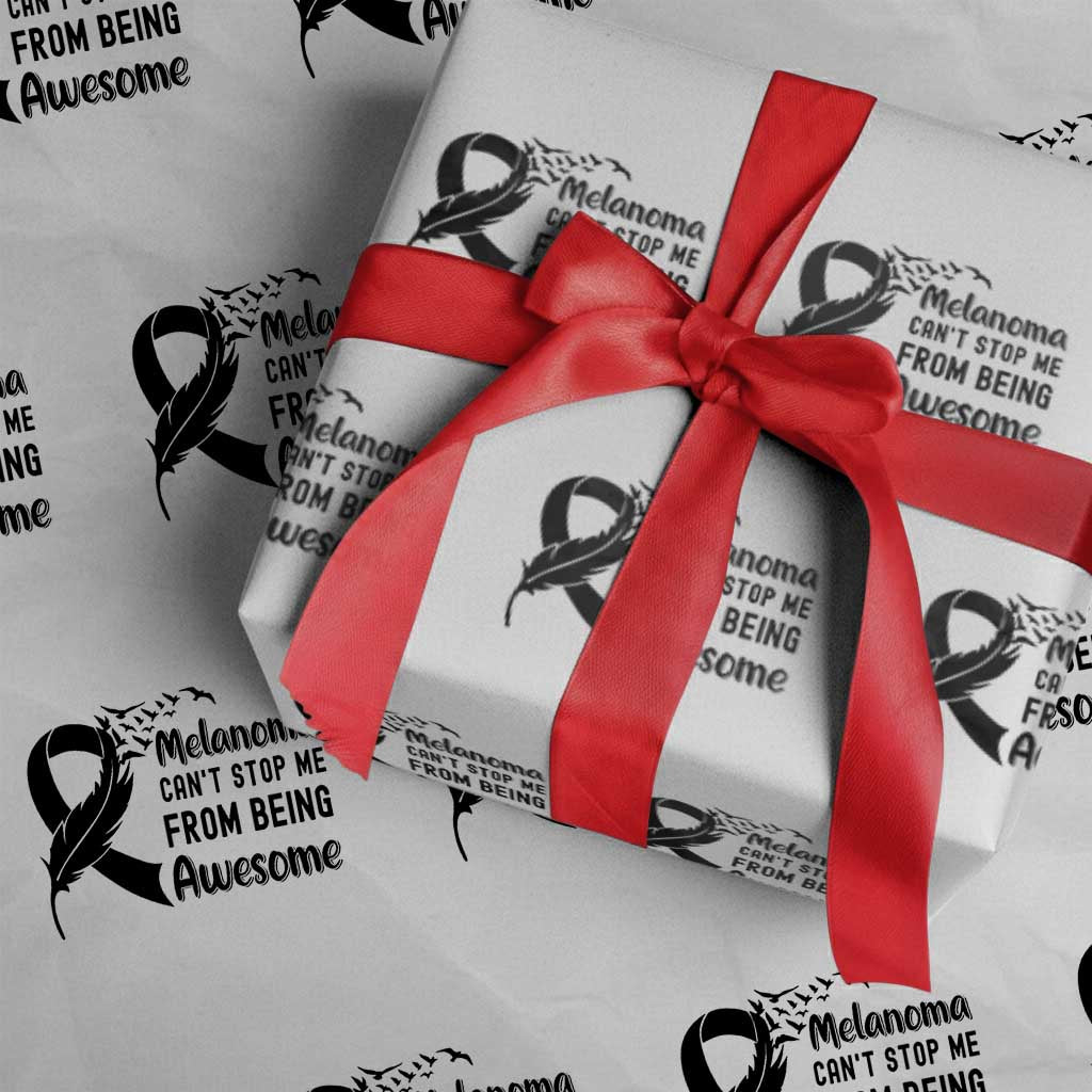 Melanoma Cant Stop Me From Being Awesome Wrapping Paper Roll Support Squad Gift
