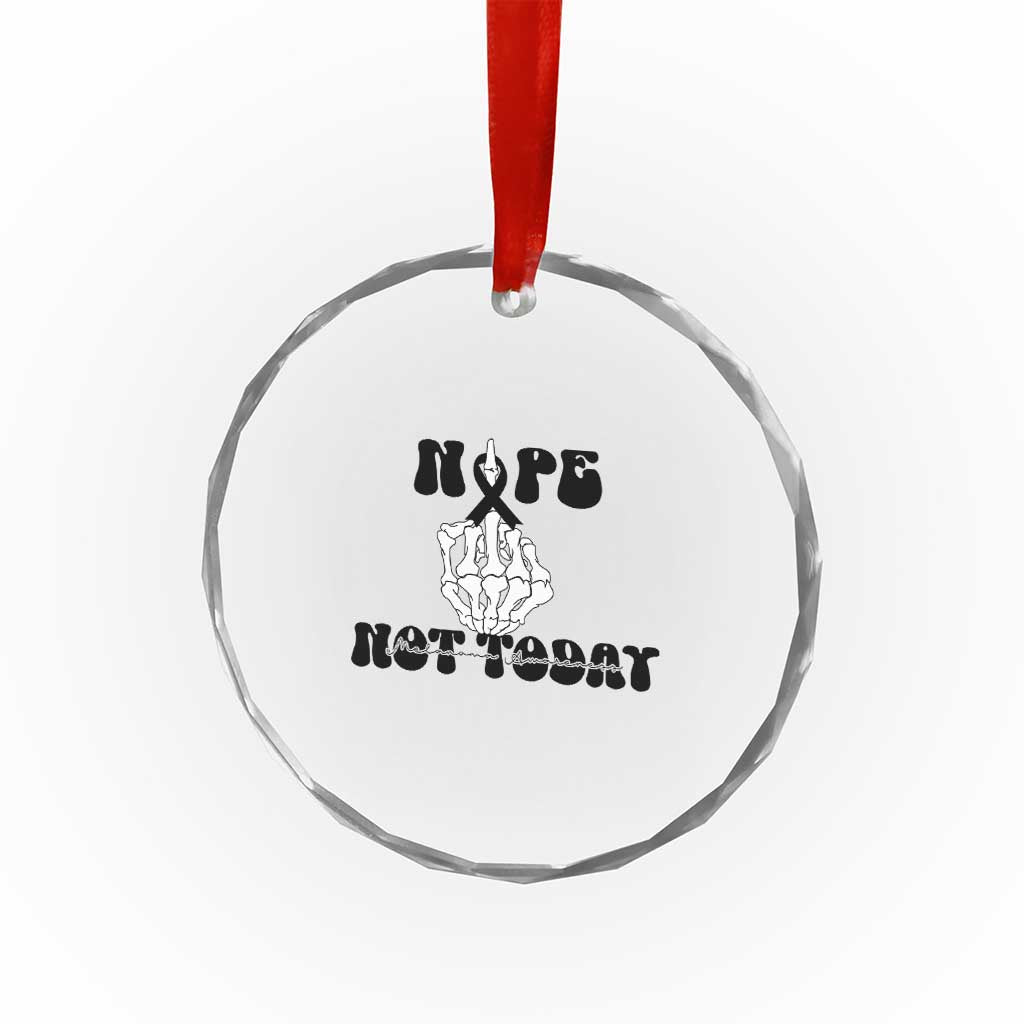 Melanoma Fighter Gift Crystal Glass Ornament Funny Skeleton Nope Not Today
